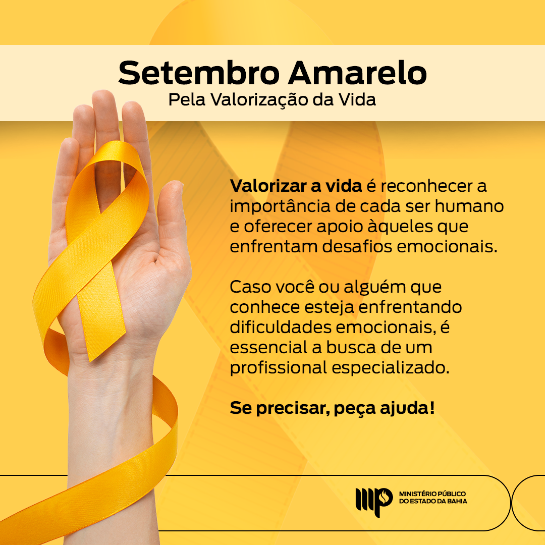 Setembro Amarelo Pela Valorização da Vida
Valorizar a vida é reconhecer a importância de cada ser humano e oferecer apoio àqueles que enfrentam desafios emocionais.
Caso você ou alguém que conhece esteja enfrentando dificuldades emocionais, é essencial a busca de um profissional especializado.
Se precisar, peça ajuda!