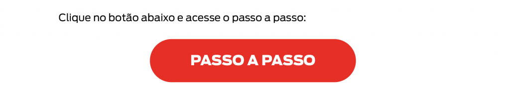 Clique no botão abaixo e acesse o passo a passo: Abaixo o botão vermelho com o texto "passo a passo". 